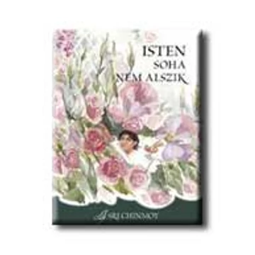 Isten soha nem alszik (1. kiadás) - Sri Chinmoy