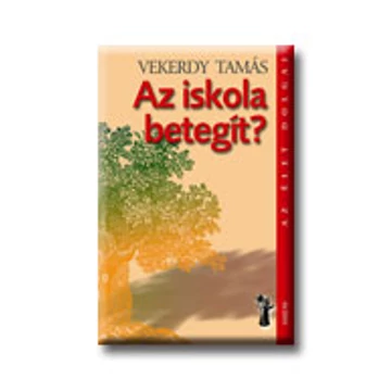 Az iskola betegít? (új borítóval) - Vekerdy Tamás