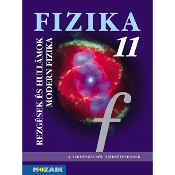 MS-2623 Fizika 11. - Rezgések és hullámok, modern fizika tk. - Dr. Halász Tibor