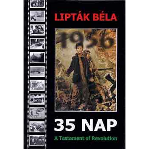 35 nap - A Testament of Revolution - Lipták Béla