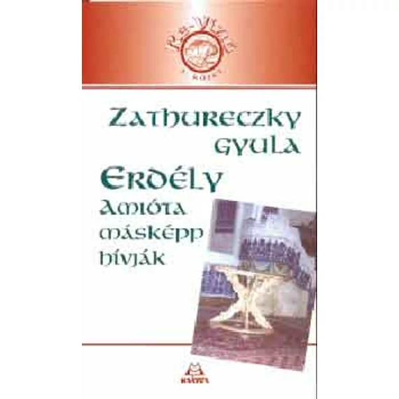 Erdély amióta másképp hívják - Re-Vízió 3. - Zathureczky Gyula