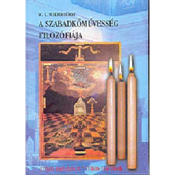 A szabadkőművesség filozófiája - W. L. Wilmshurst