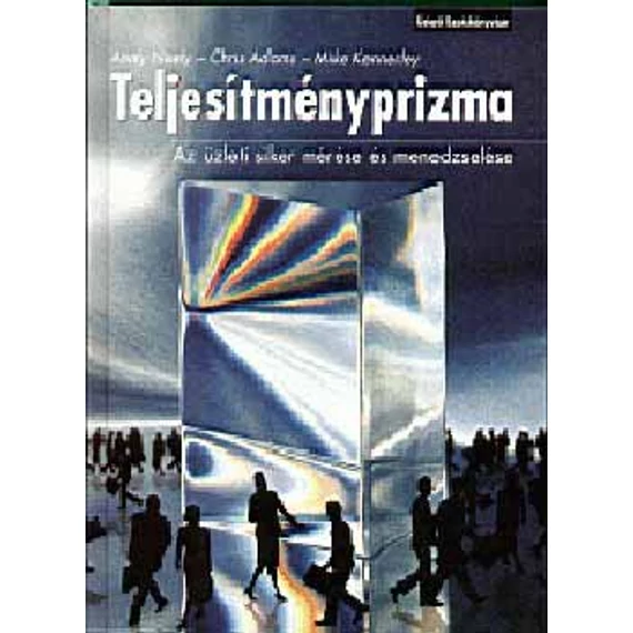 Teljesítményprizma - Az üzleti siker mérése és menedzselése - Az üzleti siker mérése és menedzselése - Adams