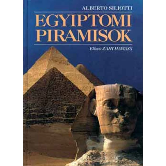 Egyiptomi piramisok - Alberto Siliotti