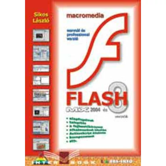 Macromedia Flash MX 2004 és 8 verziók - MX 2004 ÉS 8 VERZIÓK - Sikos László