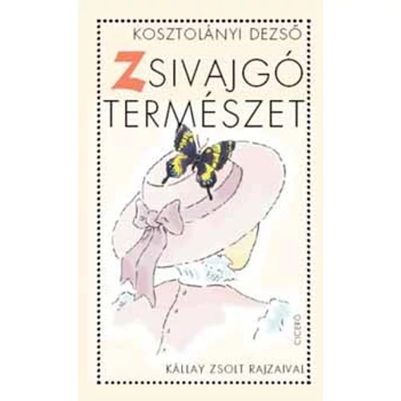 Zsivajgó természet - Kosztolányi Dezső