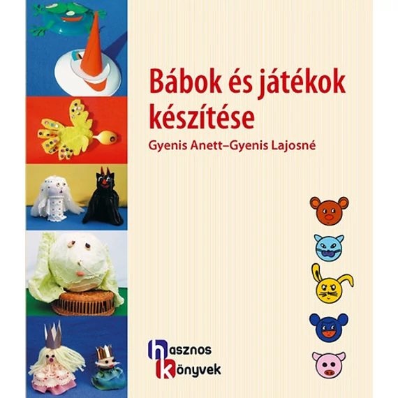 Bábok és játékok készítése - Gyenis Lajosné