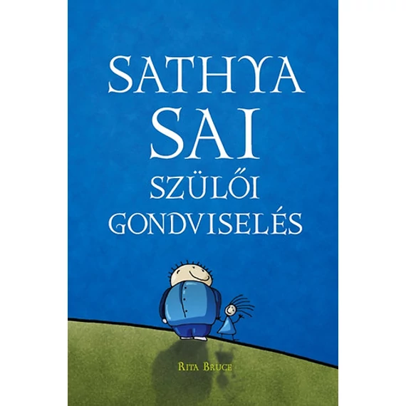 Sathya Sai - Szülői Gondviselés - Rita Bruce