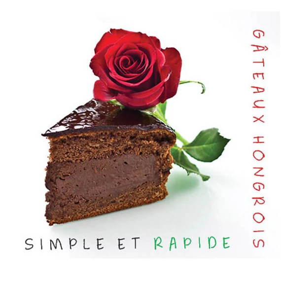 Gáteaux Hongrois - Simple et Rapide - Simple et Rapide - Hajni István