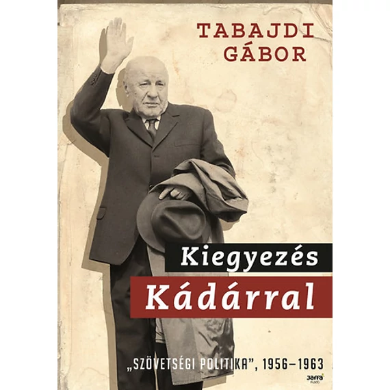 Kiegyezés Kádárral - "Szövetségi politika" 1956-1963 - Az MSZMP szövetségi politikája (1956-1963) - Tabajdi Gábor