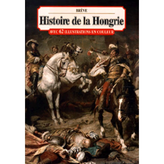 Histoire de la Hongrie - Eckhardt Ferenc