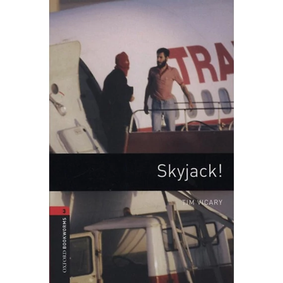 Skyjack! - Oxford Bookworms 3 - Oxford Bookworms 3 - Tim Vicary