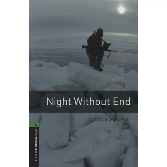 Night Without End - Oxford Bookworms 6 - Oxford Bookworms 6 - Alistair MacLean