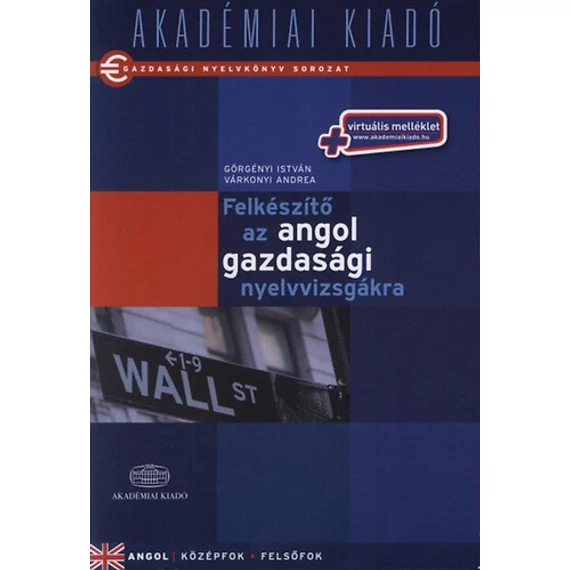 Felkészítő az angol gazdasági nyelvvizsgákra - Virtuális melléklettel - Várkonyi Andrea