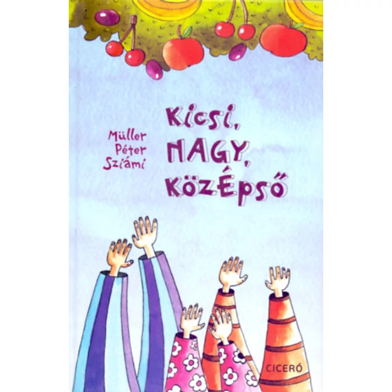Kicsi, NAGY, közÉpső - Müller Péter Sziámi