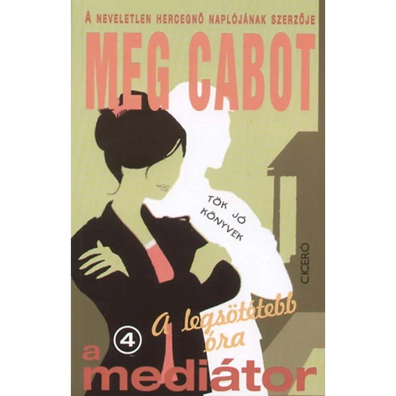 A legsötétebb óra - A mediátor 4. - Meg Cabot