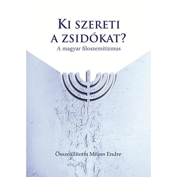 Ki szereti a zsidókat? - A magyar filoszemitizmus