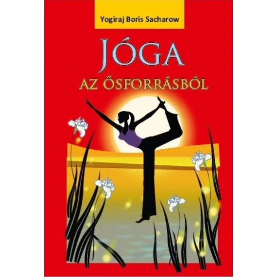 Jóga az ősforrásból - Yogiraj Boris Sacharow