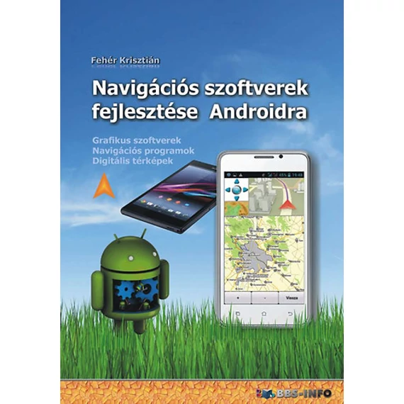 Navigációs szoftverek fejlesztése Androidra - Fehér Krisztián