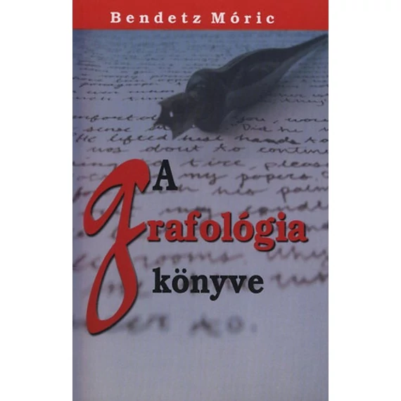 A grafológia könyve - Bendetz Móric