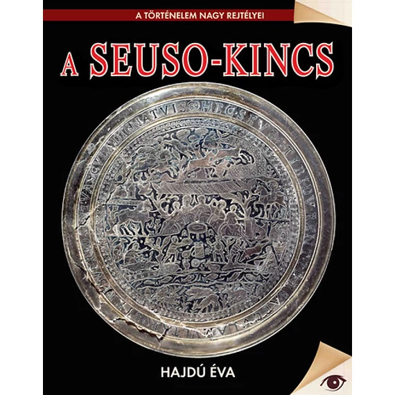 A Seuso-kincs - A történelem nagy rejtélyei 16. - Hajdú Éva