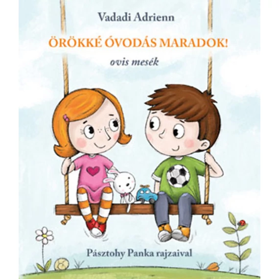 Örökké óvodás maradok! - Ovis mesék - Vadadi Adrienn