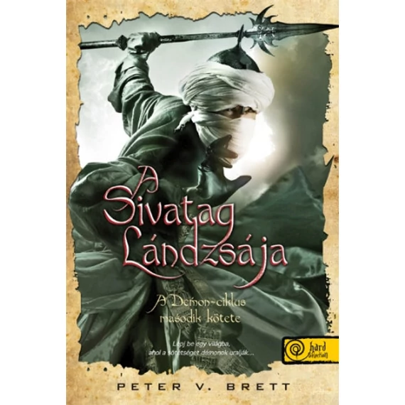 A Sivatag Lándzsája - Démon-ciklus 2. - Peter V. Brett