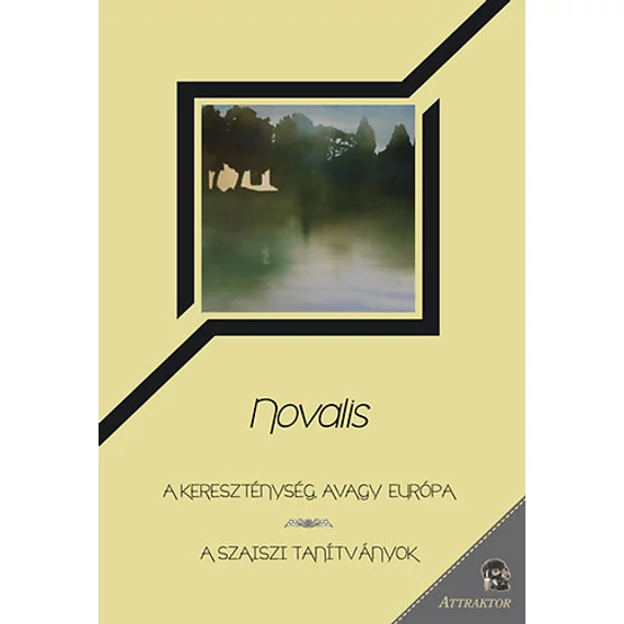 A kereszténység, avagy Európa - A szaiszi tanítványok - A szaiszi tanítványok - Friedrich Hardenberg Novalis