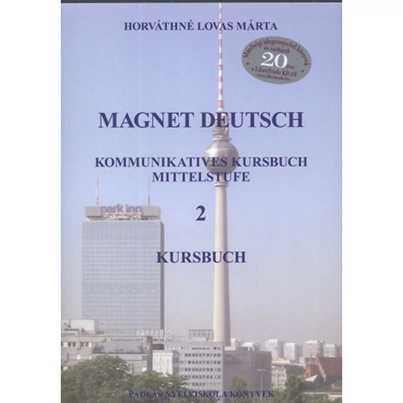 Magnet Deutsch 2. Kursbuch - Kommunikatives Kursbuch Mittelstufe - CD melléklettel - Horváthné Lovas Márta