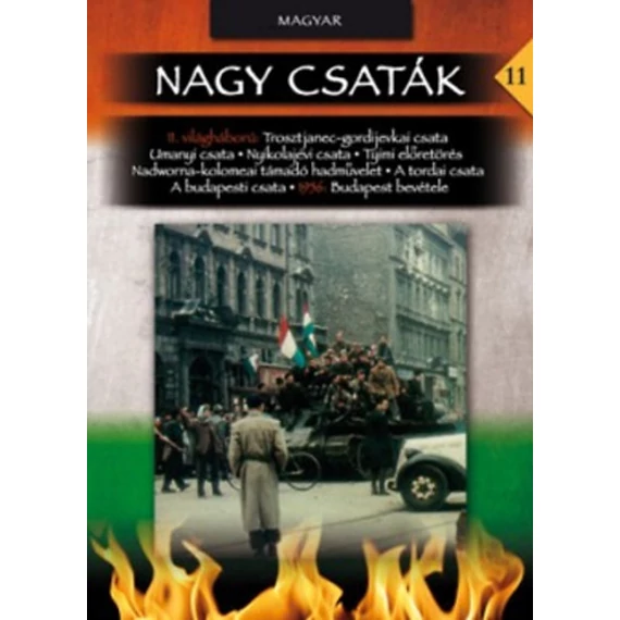 Nagy csaták 11. - A sarló és a kalapács között - Magyarországi harcok 1944-1945, 1956 - Számvéber Norbert