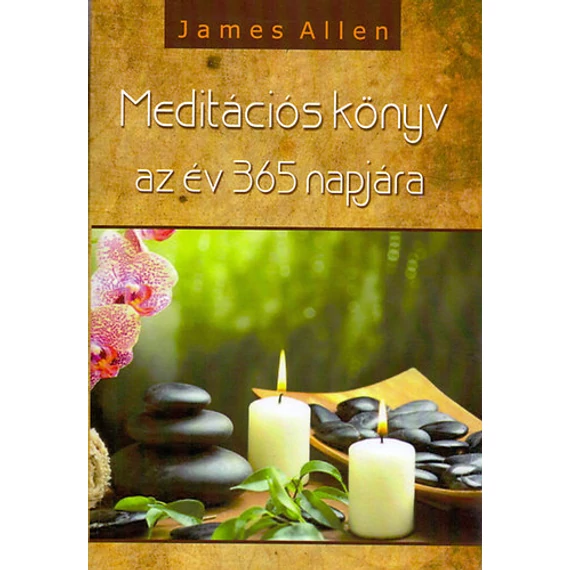 Meditációs könyv az év 365 napjára - James Allen