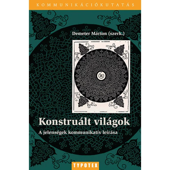 Konstruált világok - A jelenségek kommunikatív természete - Demeter Márton