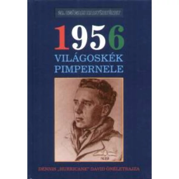 1956 Világoskék Pimpernele - Dennis "Hurricane" David önéletrajza - Dennis ""Hurricane"" Davis önéletrajza - Brian Taylor