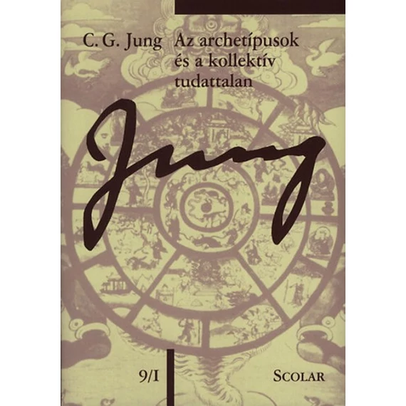 Az archetípusok és a kollektív tudattalan - C. G. Jung összegyűjtött munkái 9/1 - Carl Gustav Jung