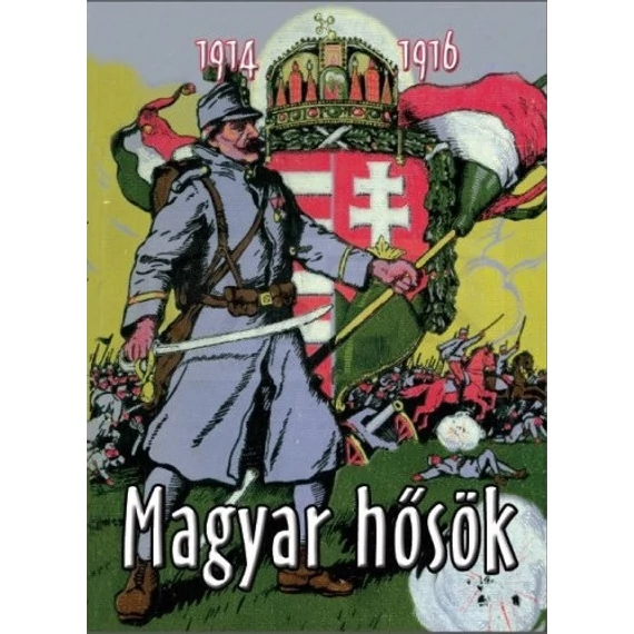 Magyar hősök - 1914-1916 - Tábori Kornél