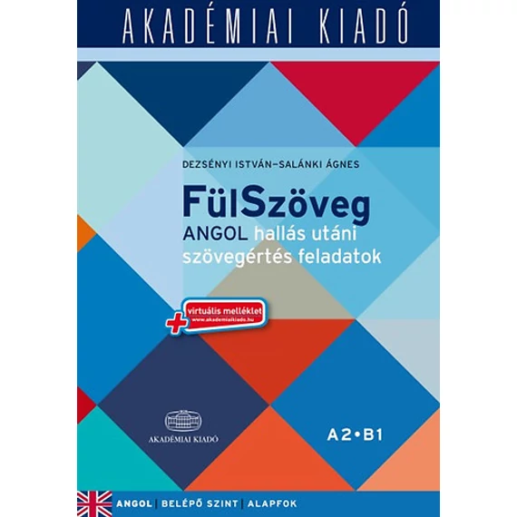 FülSzöveg - Angol hallás utáni szövegértés feladatok A2 B1 - virtuális melléklettel - Salánki Ágnes