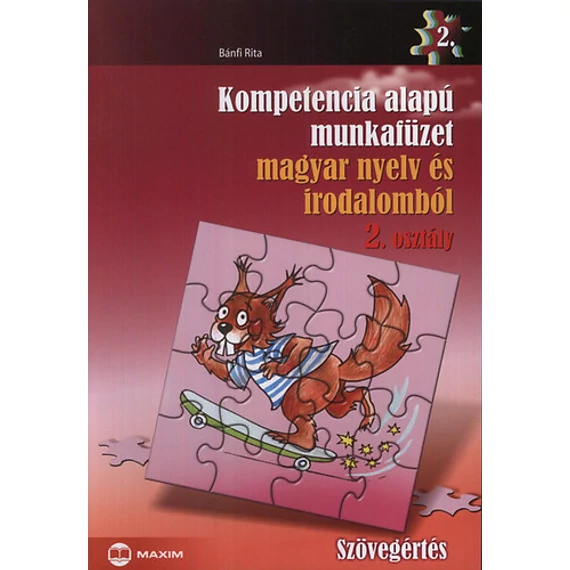 Kompetencia alapú munkafüzet magyar nyelv és irodalomból 2. osztály - Szövegértés - Bánfi Rita