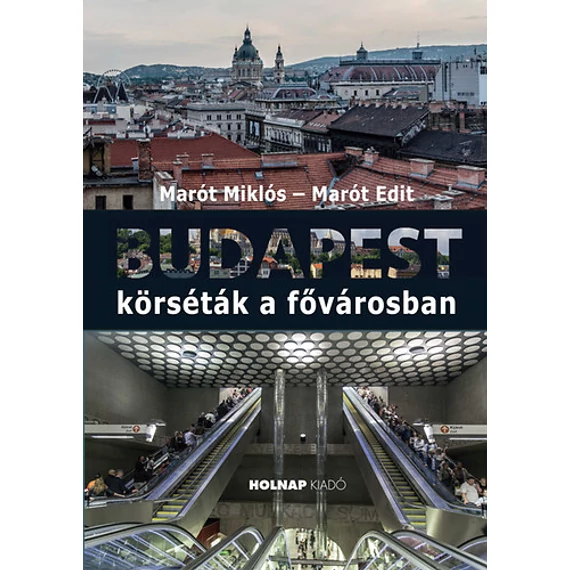 Budapest - Körséták a fővárosban - Marót Miklós