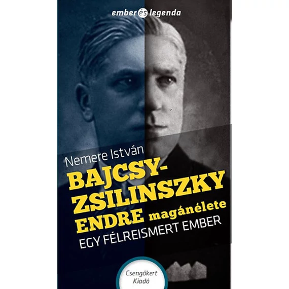 Bajcsy-Zsilinszky Endre magánélete - Egy félreismert ember - Nemere István