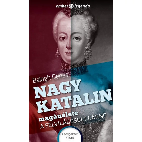 Nagy Katalin magánélete - A felvilágosult cárnő - Balogh Dénes