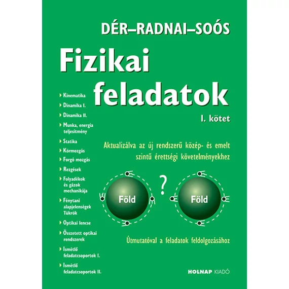 Fizikai feladatok I.  - Aktualizálva az új rendszerű közép- és emelt szintű érettségi követelményekhez - Dér János