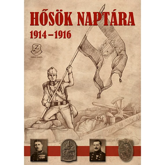 Hősök naptára 1914-1916 - Illésfalvi Péter