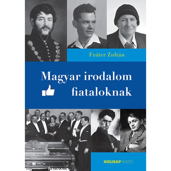 Magyar irodalom fiataloknak - Fráter Zoltán