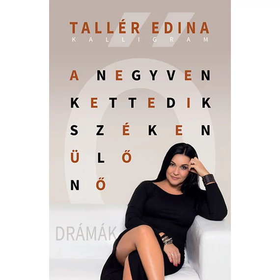 A negyvenkettedik széken ülő nő - Drámák - Drámák - Tallér Edina