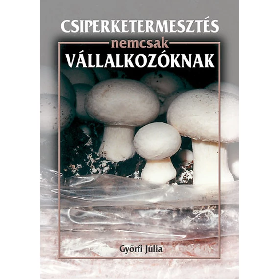 Csiperketermesztés nemcsak vállalkozóknak - Győrfi Júlia