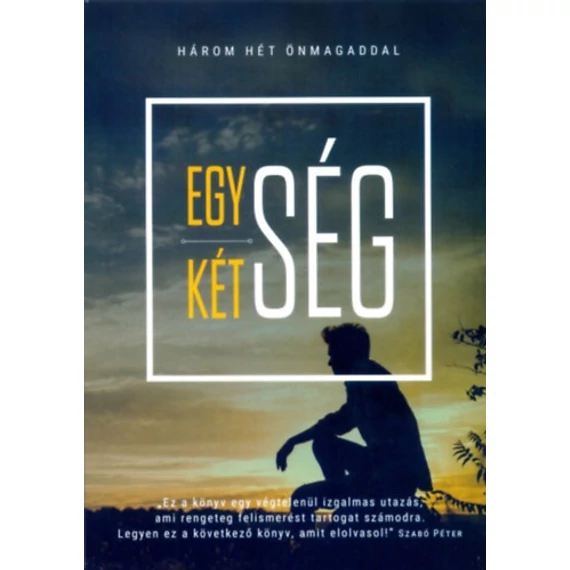 Egység kétség - Három hét önmagaddal