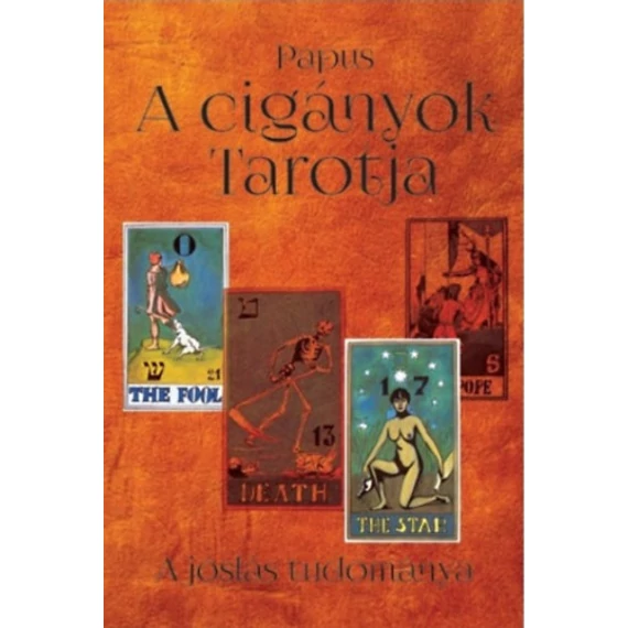 A cigányok Tarotja - A jóslás tudománya - Papus