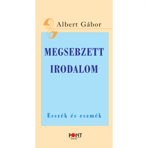 Megsebzett irodalom - Albert Gábor