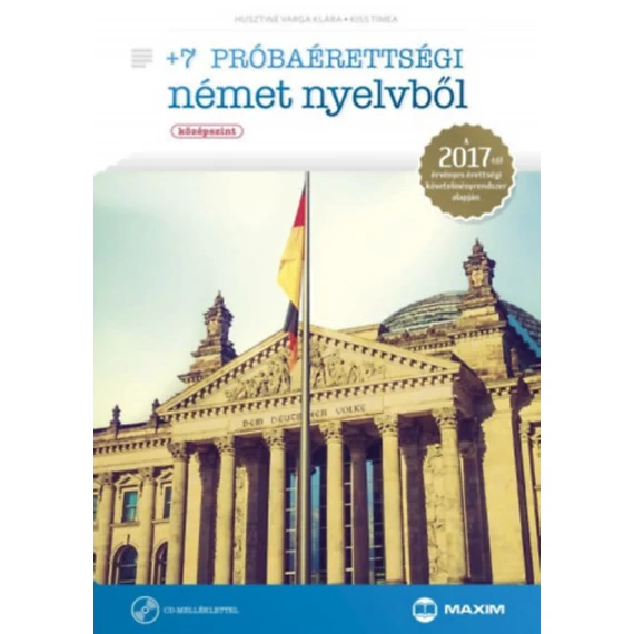 +7 próbaérettségi német nyelvből (középszint) CD - melléklettel - A 2017-től érvényes érettségi követelményrendszer alapján - Husztiné Varga Klára