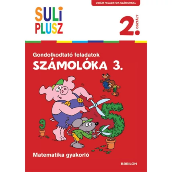 Számolóka 3. - Gondolkodtató feladatok - Matematika gyakorló - Bencze Mariann 